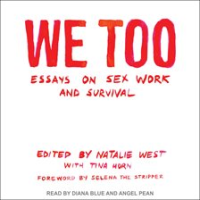 We_Too__Essays_on_Sex_Work_and_Survival